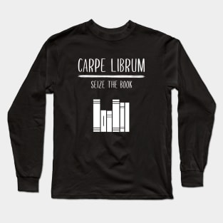 Carpe Librum Literary Long Sleeve T-Shirt